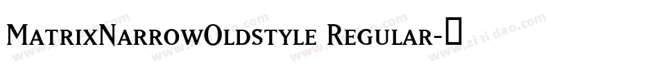 MatrixNarrowOldstyle Regular字体转换